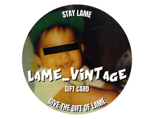 Load image into Gallery viewer, Lame Vintage Gift Card
